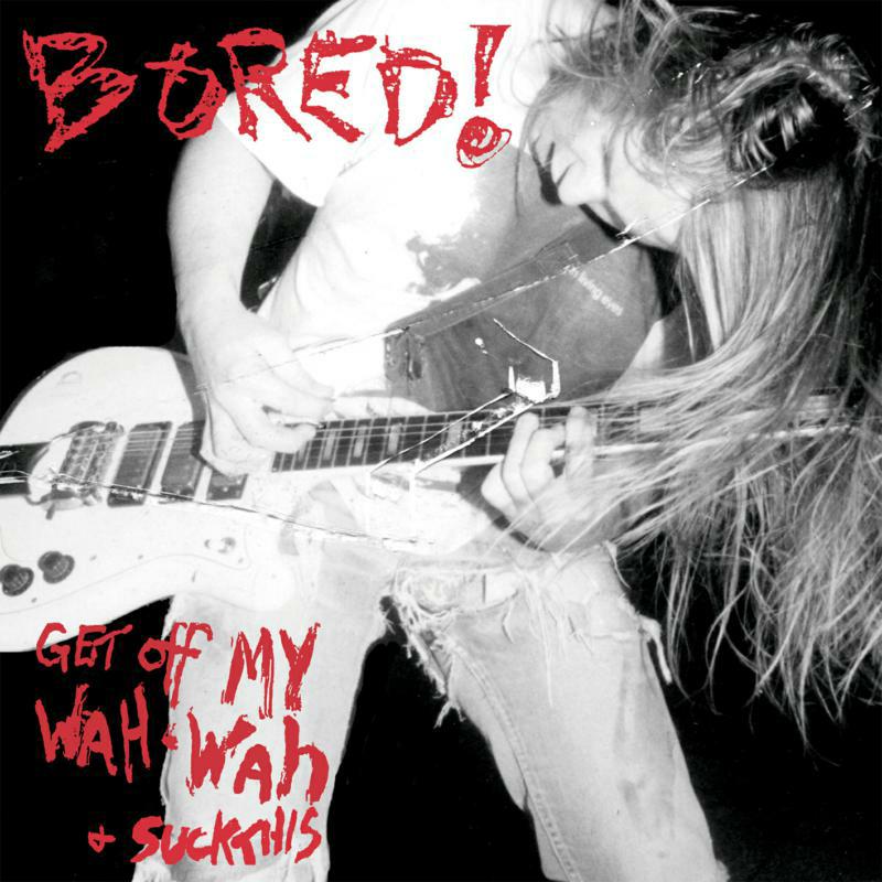Picture of Bored! - Get Off My Wah Wah And... Suck