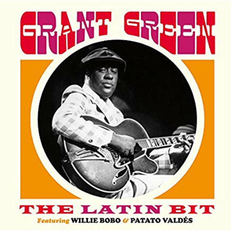 Picture of Grant Green - The Latin Bit - Feat Willie Bobo & Patato Vald�s
