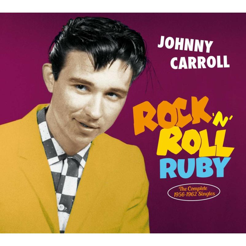 Picture of Johnny Carroll - Rock 'n' Roll Ruby - The Complete 1956-1962 Singles