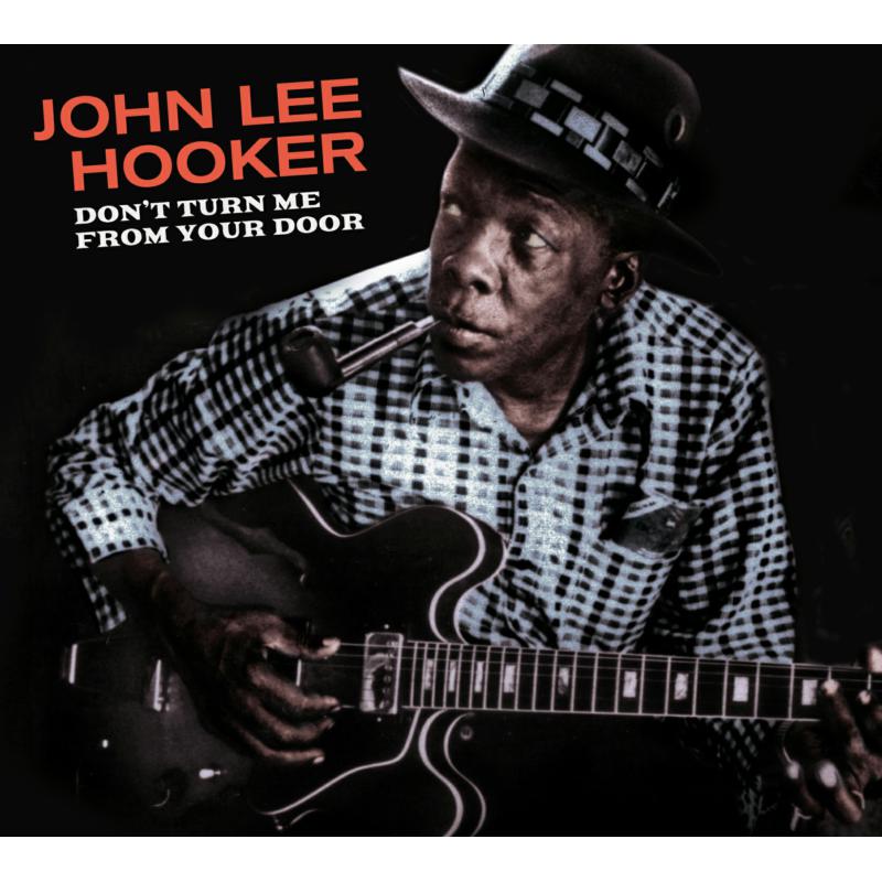 Picture of John Lee Hooker - Don't Turn Me From Your Door + Blues Before Sunrise