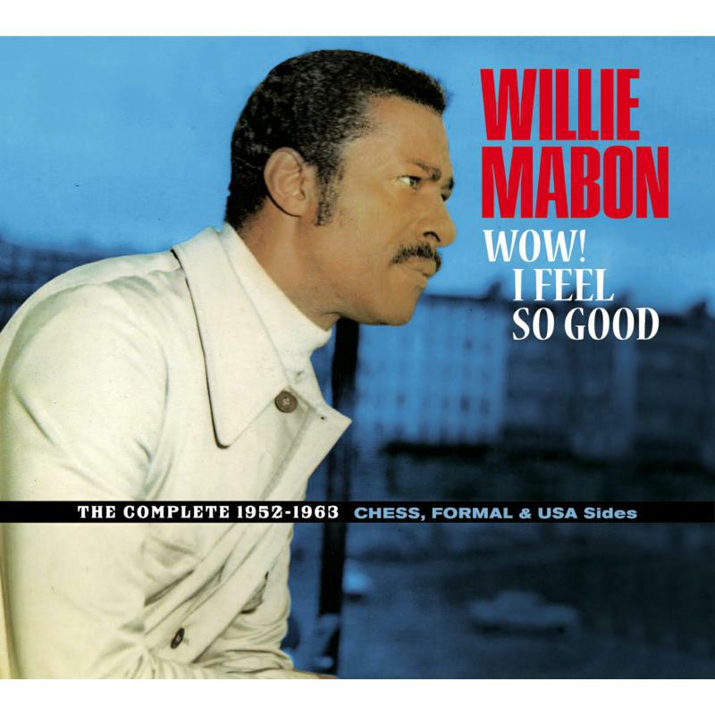 Picture of Willie Mabon - Wow! I Feel So Good - The Complete 1952-1962 Ches, Formal & USA Sides