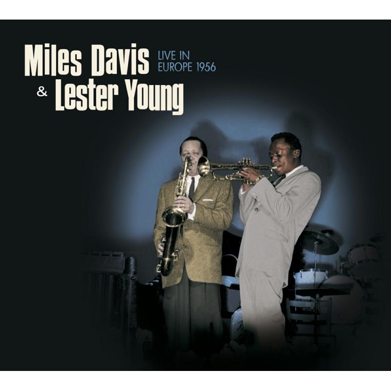 Picture of Miles Davis & Lester Young - Live In Europe 1956 + 4 Bonus Tracks