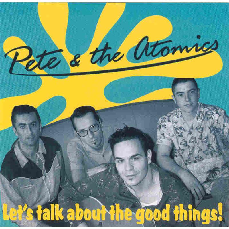 Picture of Pete & The Atomics - Let's Talk About The Good Things