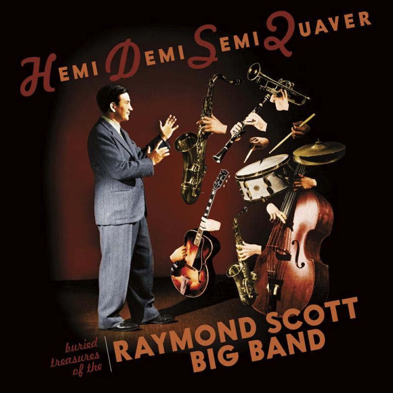 Picture of The Raymond Scott Big Band - Hemidemisemiquaver--Buried Treasures of the Raymond Scott Big Band