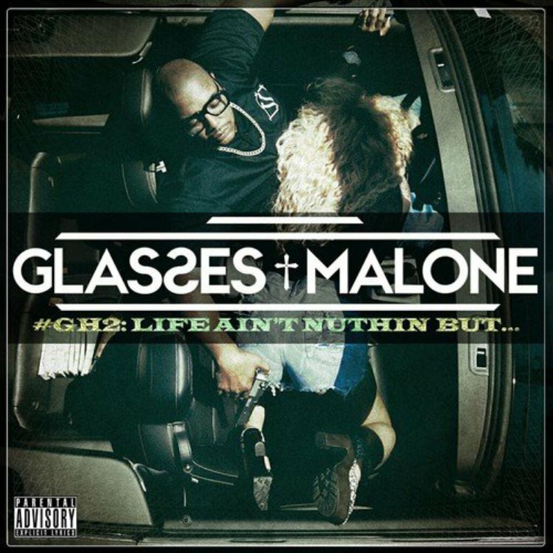 Picture of GLASSES MALONE - GLASS HOUSE 2: LIFE AIN'T NUTHIN BUT