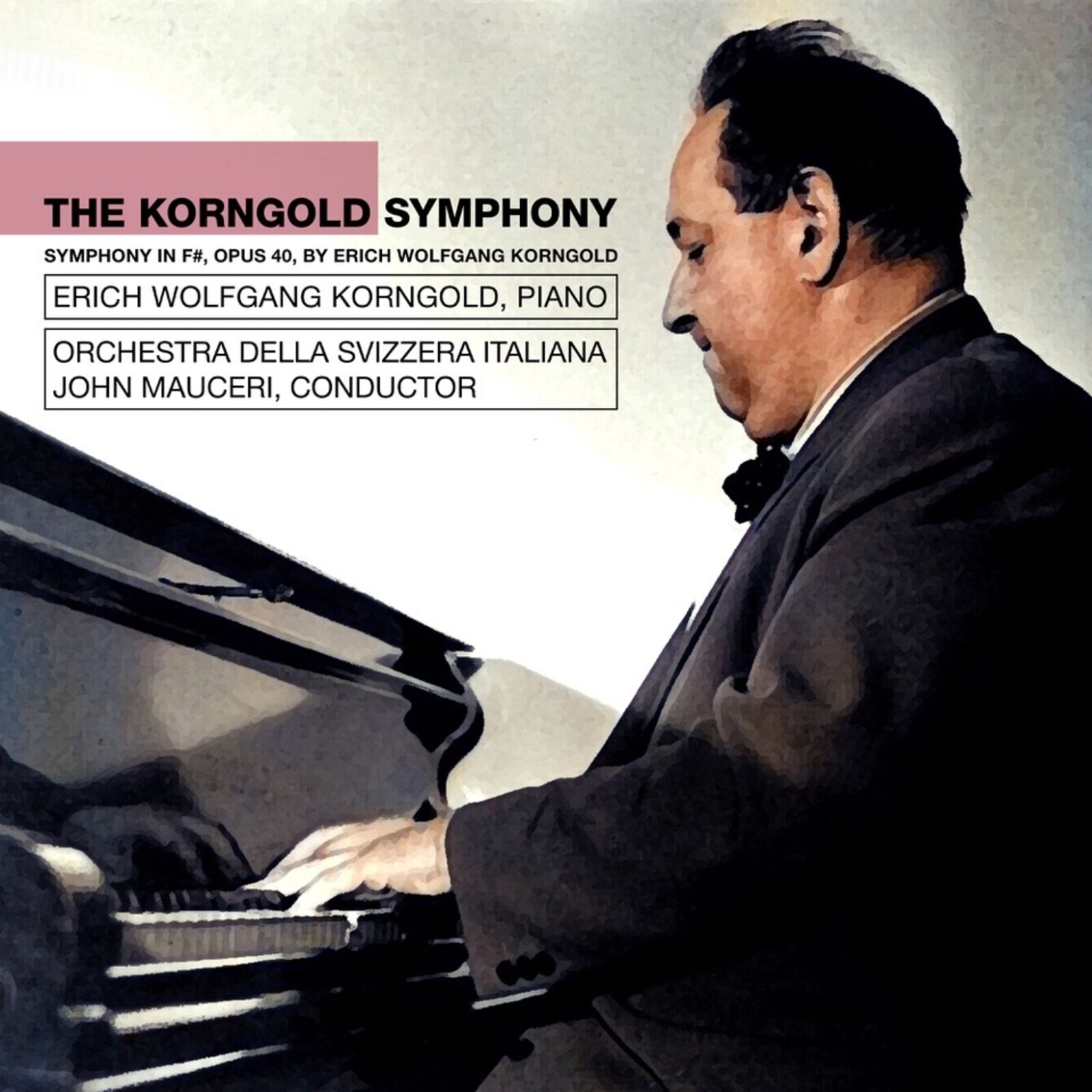 Picture of Erich Wolfgang Korngold; Orchestra della Svizzera Italiana; John Mauceri - The Korngold Symphony
