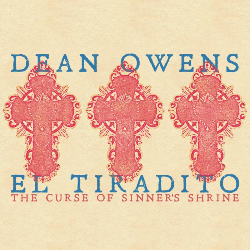Picture of Dean Owens - El Tiradito (The Curse Of The Sinner's Shrine)