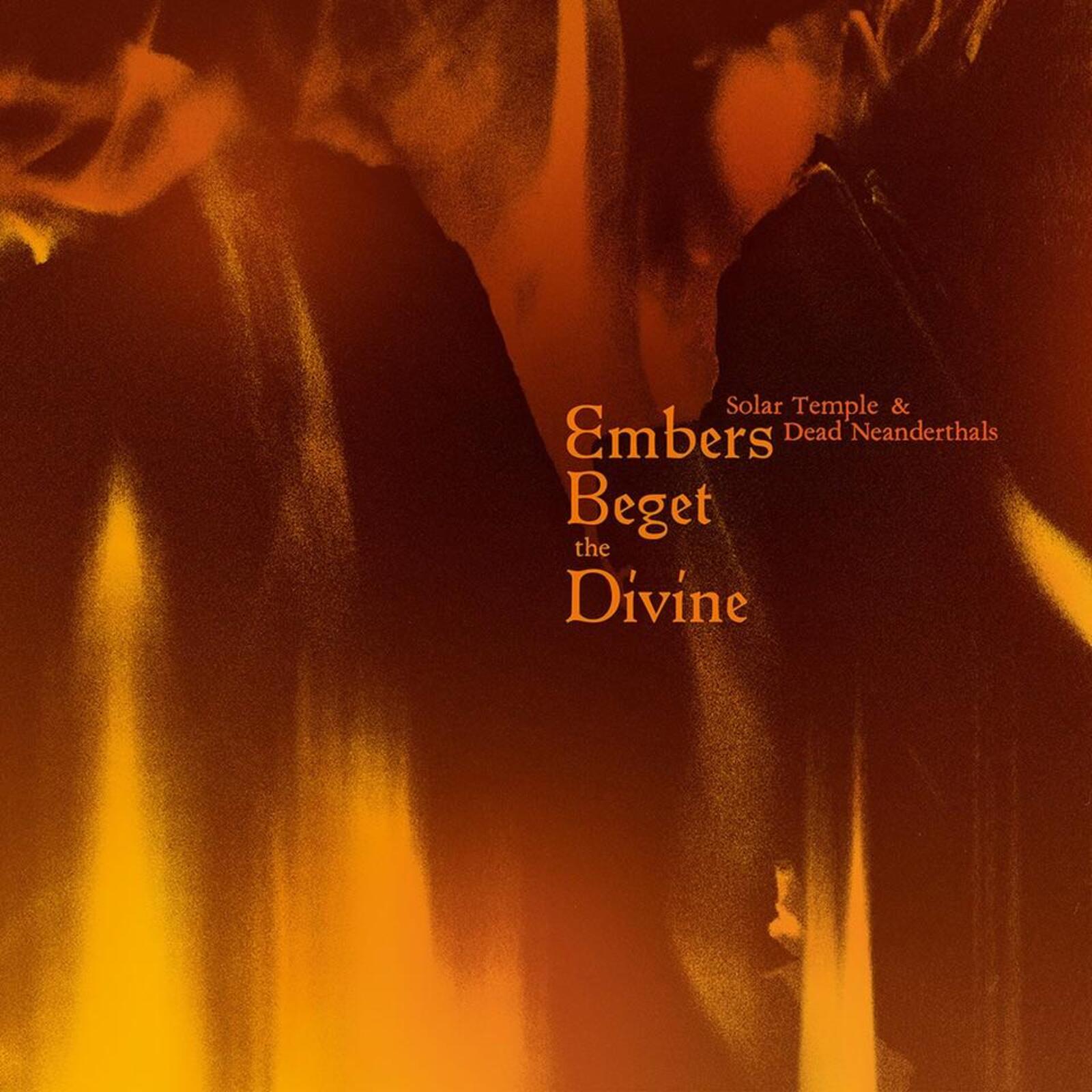 Picture of Solar Temple & Dead Neanderthals - Embers Beget The Divine