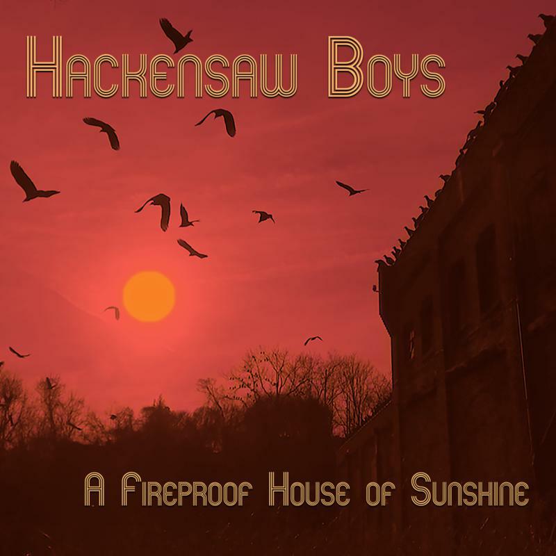 Picture of Hackensaw Boys - A Fireproof House Of Sunshine
