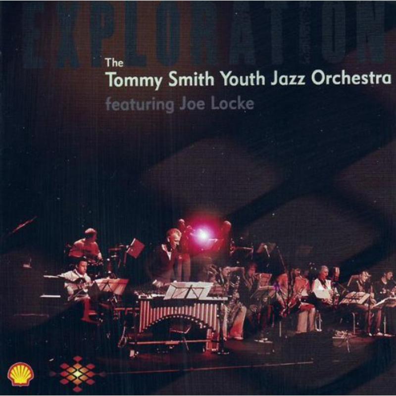 Picture of Tommy Smith Youth Jazz Orchestra & Joe Locke - Exploration