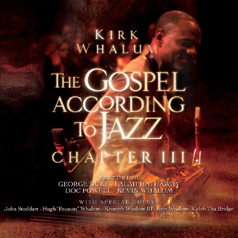 Picture of Kirk Whalum - The Gospel According To Jazz - Chapter III