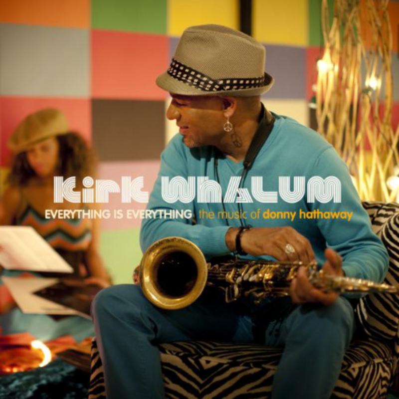 Picture of Kirk Whalum - Everything is Everything: The Music of Donny Hathaway