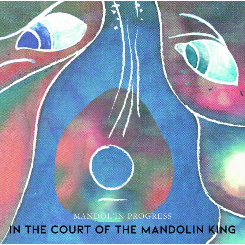 Picture of Mandolin Progress - In The Court Of The Mandolin King