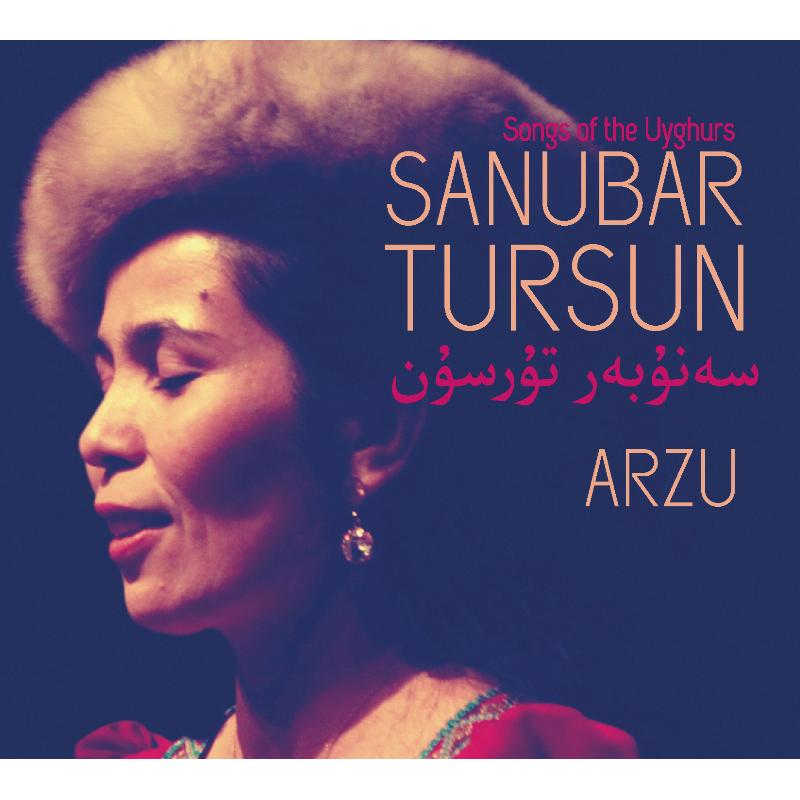 Picture of Sanubar Tursun - Arzu: Songs of the Uyghurs