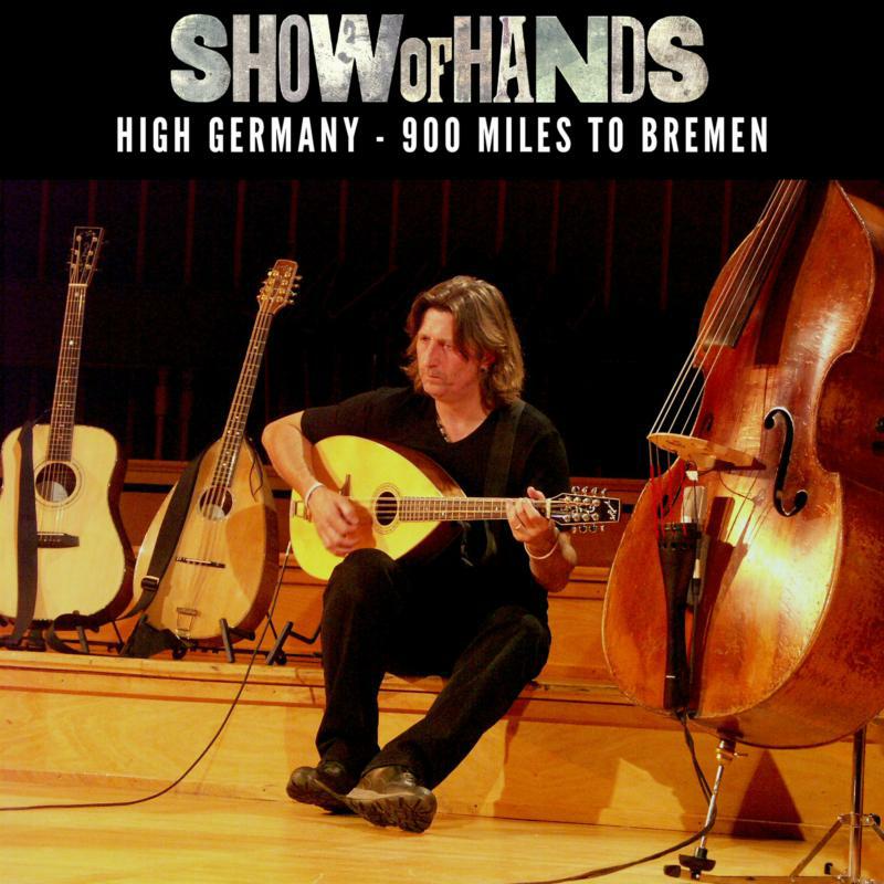 Picture of Show Of Hands - High Germany - 900 Miles To Bremen (3CD)