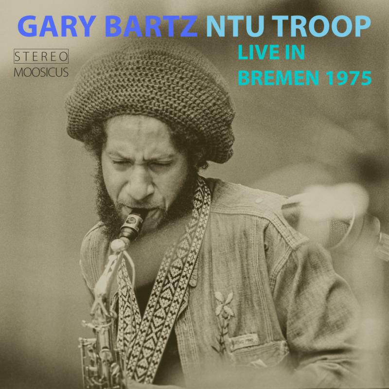 Picture of Gary Bartz NTU Troop - Live In Bremen 1975 (2CD)