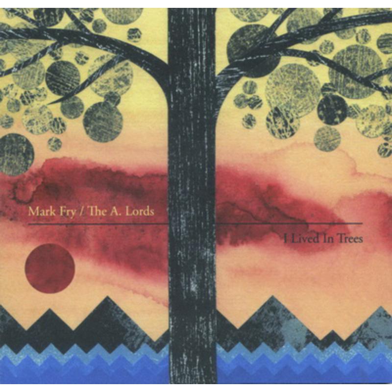 Picture of Mark Fry / The A.Lords - I Lived In Trees