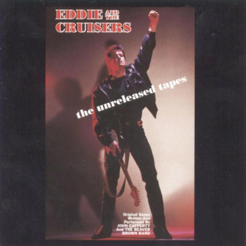 Picture of John & The Beaver Bro Cafferty - Eddie & The Cruisers: Unreleas