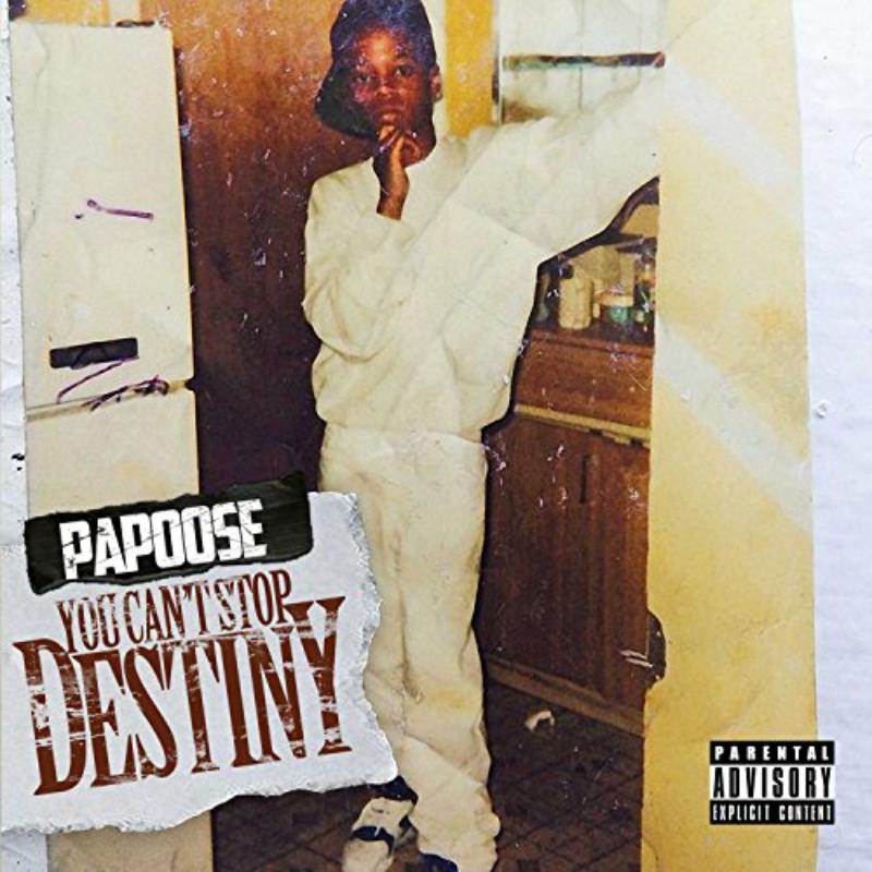 Picture of Papoose - You Can't Stop Destiny