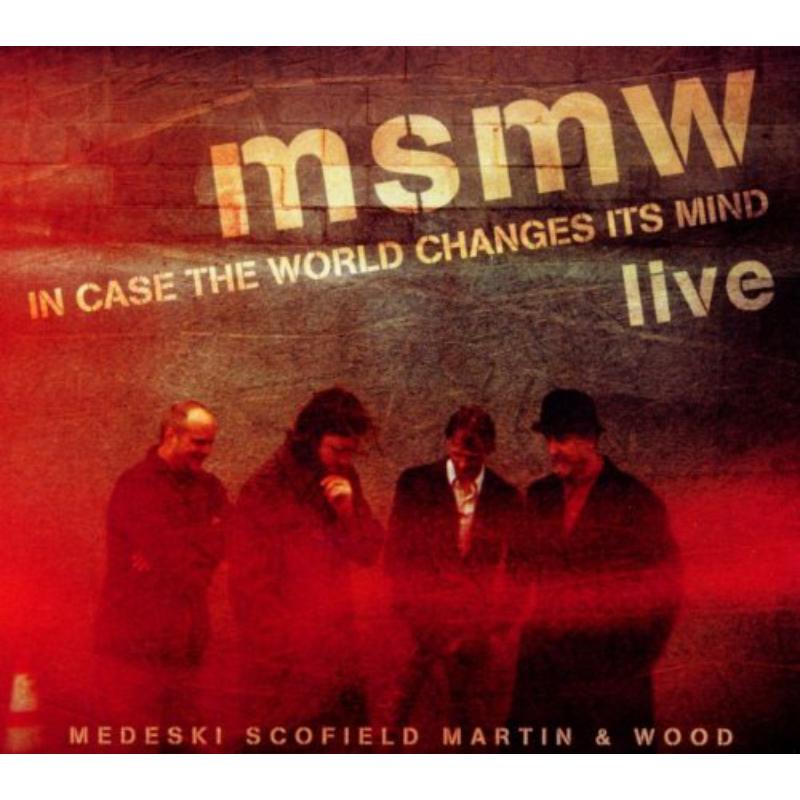 Picture of Medeski Scofield Martin & Wood - MSMW Live: In Case The World Changes Its Mind