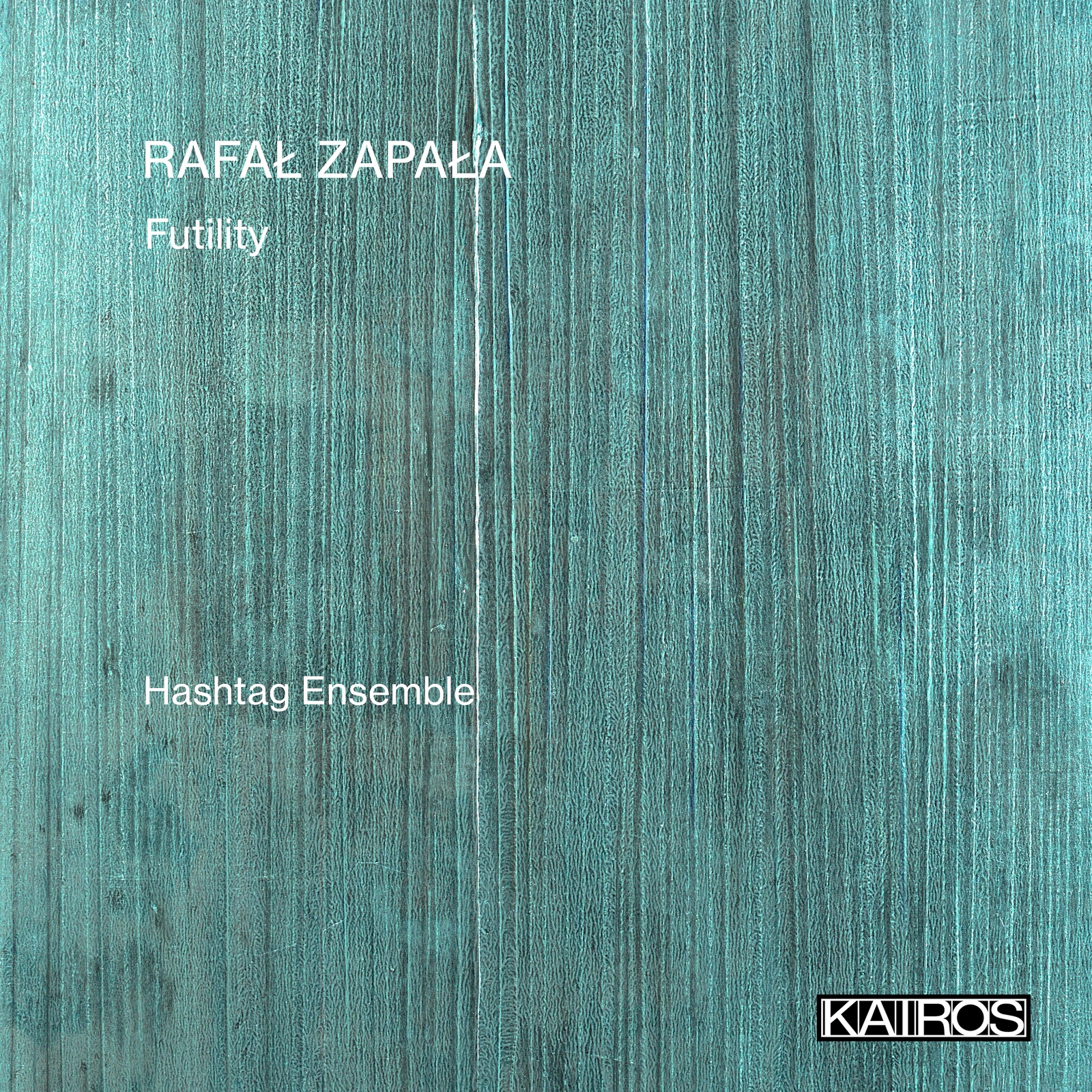 Picture of Hashtag Ensemble - Rafal Zapala: Futility