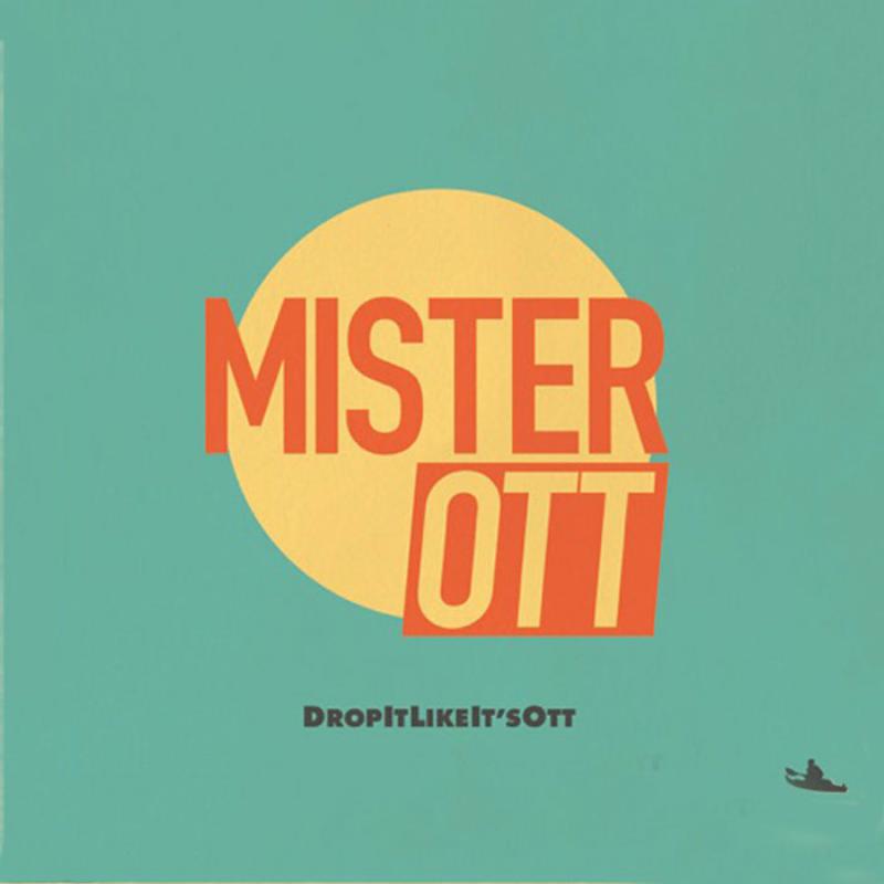 Picture of Mister Ott - Drop it Like it's Ott