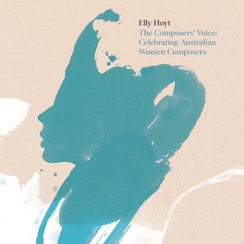 Picture of Elly Hoy - The Composers' Voice: Celebrating Australian Women Composers