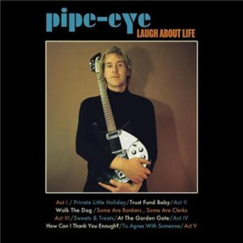 Picture of Pipe-Eye - Laugh About Life