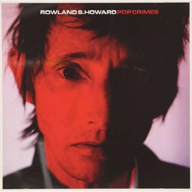 Picture of Rowland S. Howard - Pop Crimes
