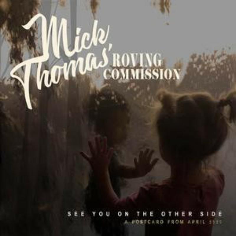 Picture of Mick Thomas Roving Commission - See You On The Other Side (A Postcard From April 2020)
