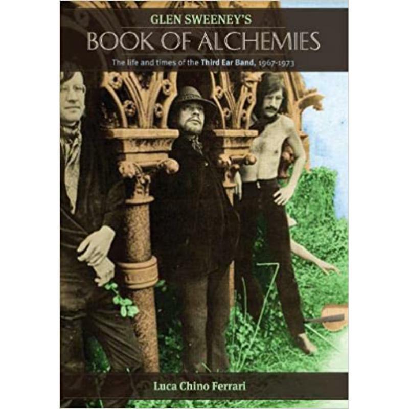 Picture of Luca Ferrari - Glen Sweeney's Alchemies: The Life And Times Of The Third Ear Band