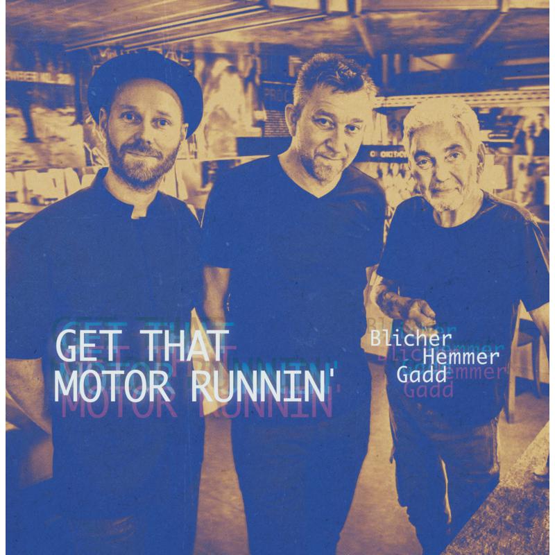 Picture of Michael Blicher, Dan Hemmer & Steve Gadd - Get That Motor Runnin'