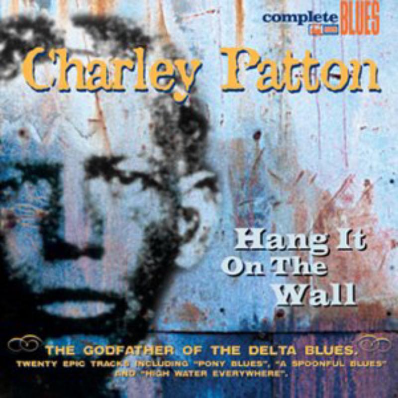 Charley Patton Hang It On The Wall CD Neu - Bild 1 von 1